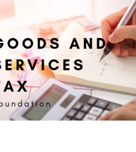 Goods and Services Tax (GST) Foundation